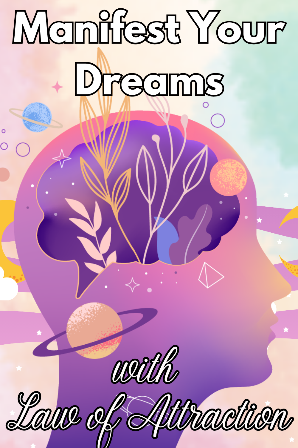 How To Manifest Your Dreams with Law of Attraction: Practical Steps to Manifest Your Goals