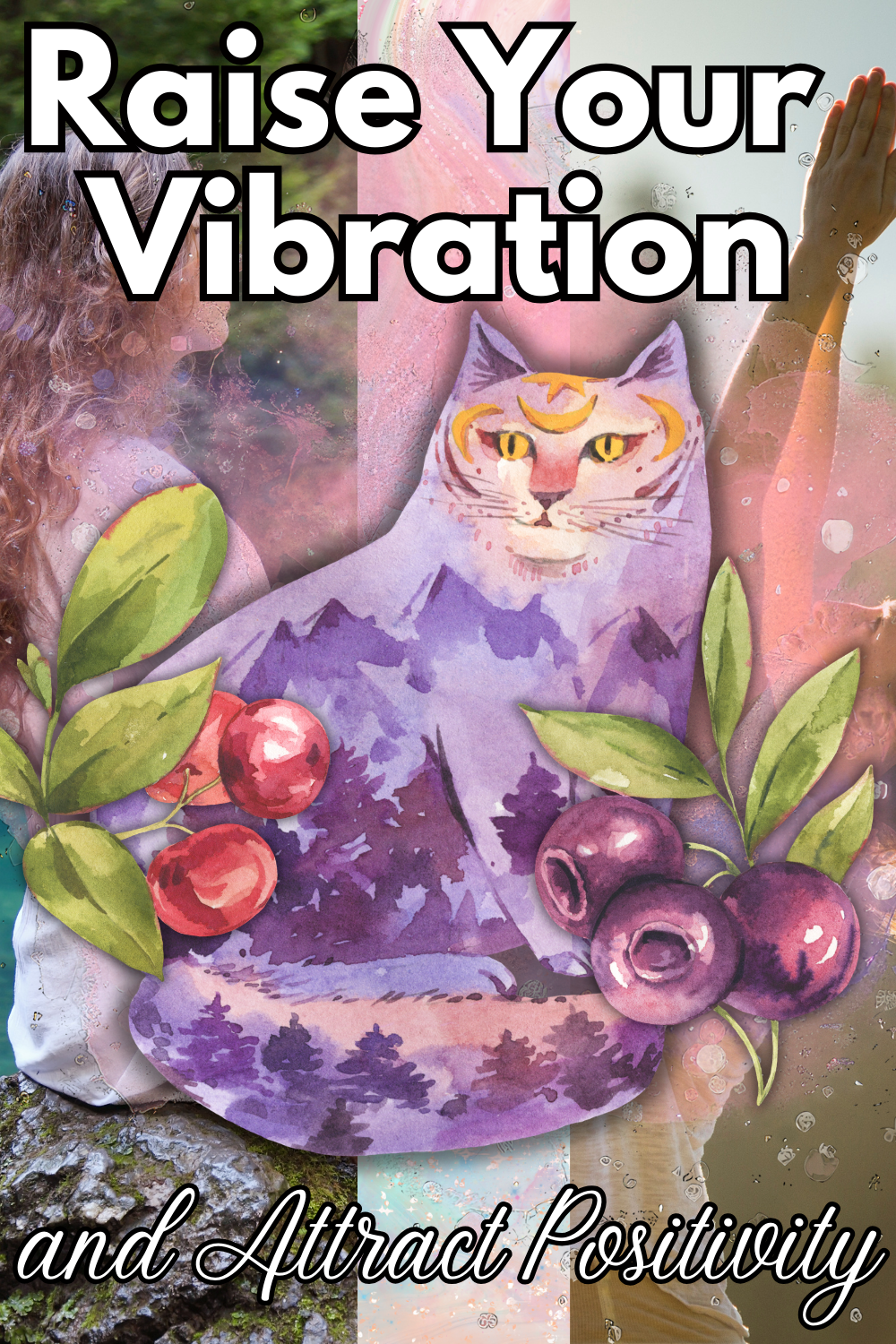 How to Raise Your Vibration and Attract Positivity (Into Your Life and Relationships)