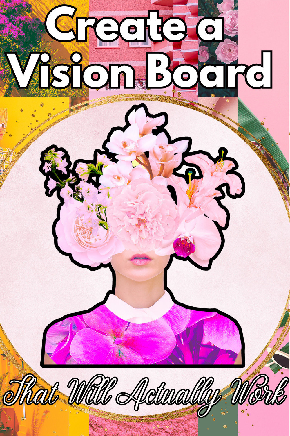 How to Create a Vision Board That Will Actually Work