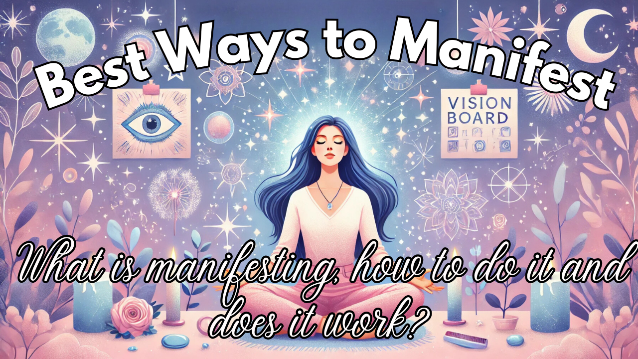 Best Ways to Manifest- Manifestation Methods