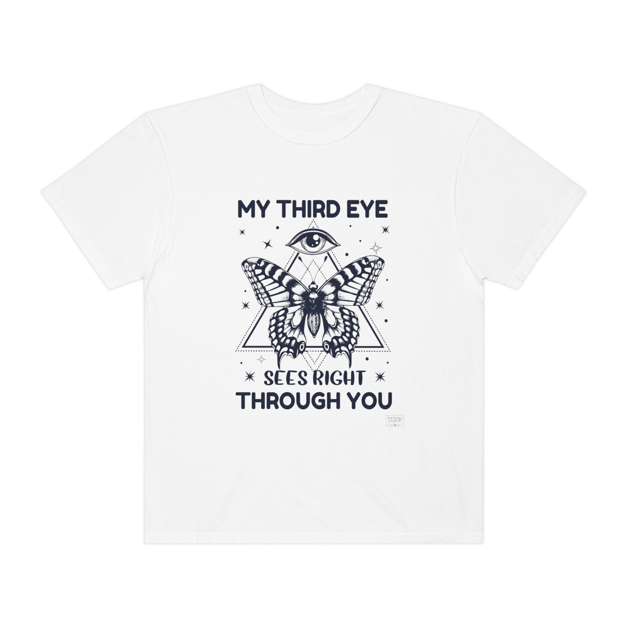 Unisex My Third Eye Sees Right Through You T-Shirt