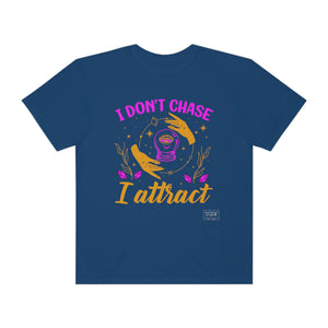 Unisex Attract Not Chase T-Shirt