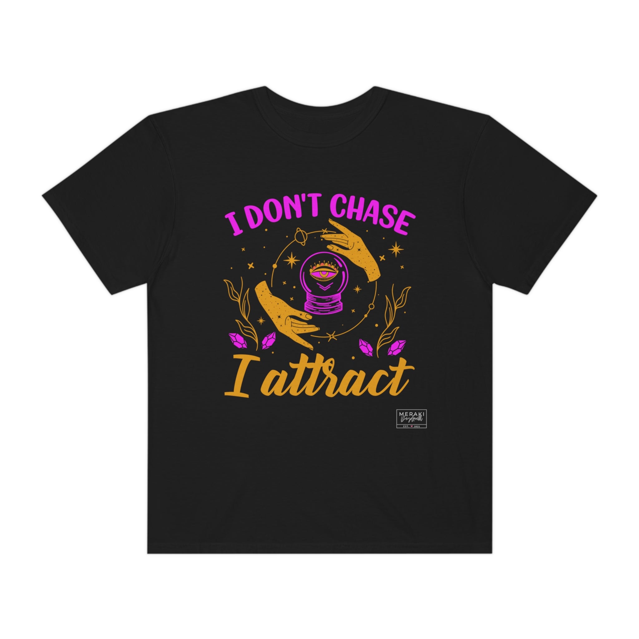 Unisex Attract Not Chase T-Shirt