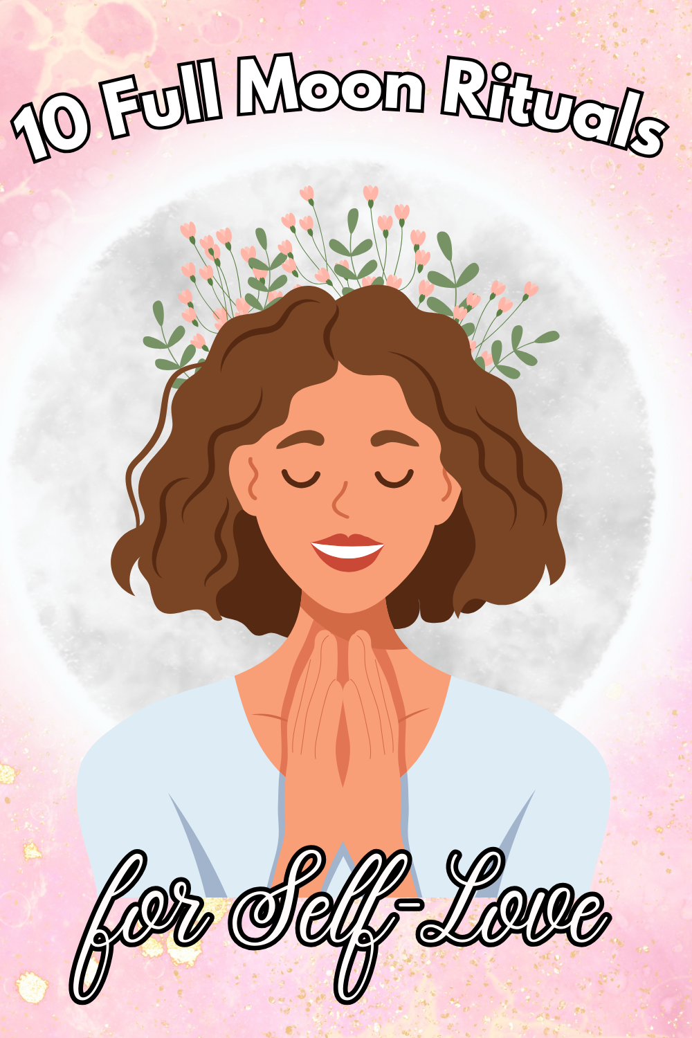 10 Powerful Full Moon Rituals for Self-Love & Inner Peace – Meraki Daydream