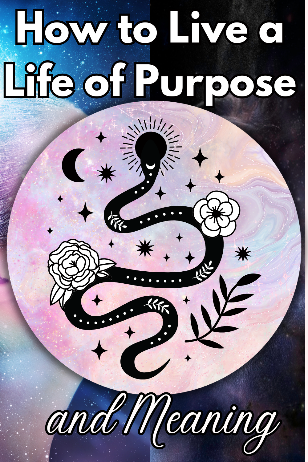 How to Live a Life of Purpose and Meaning – Meraki Daydream