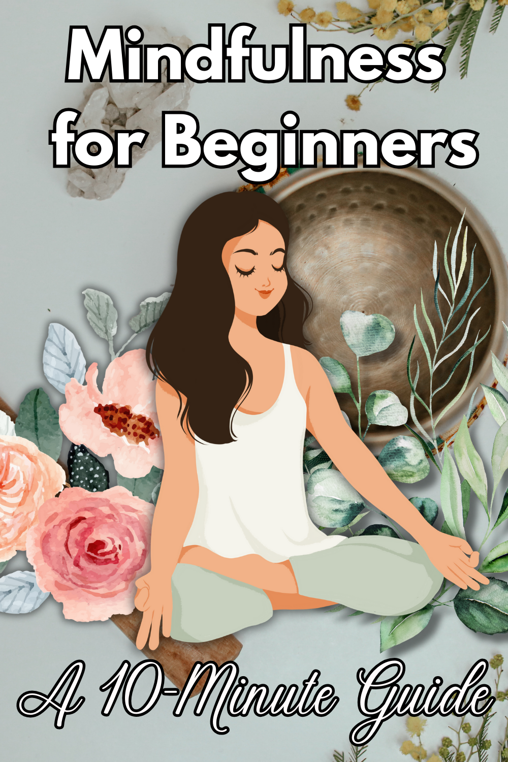 Mindfulness for Beginners: A 10-Minute Guide