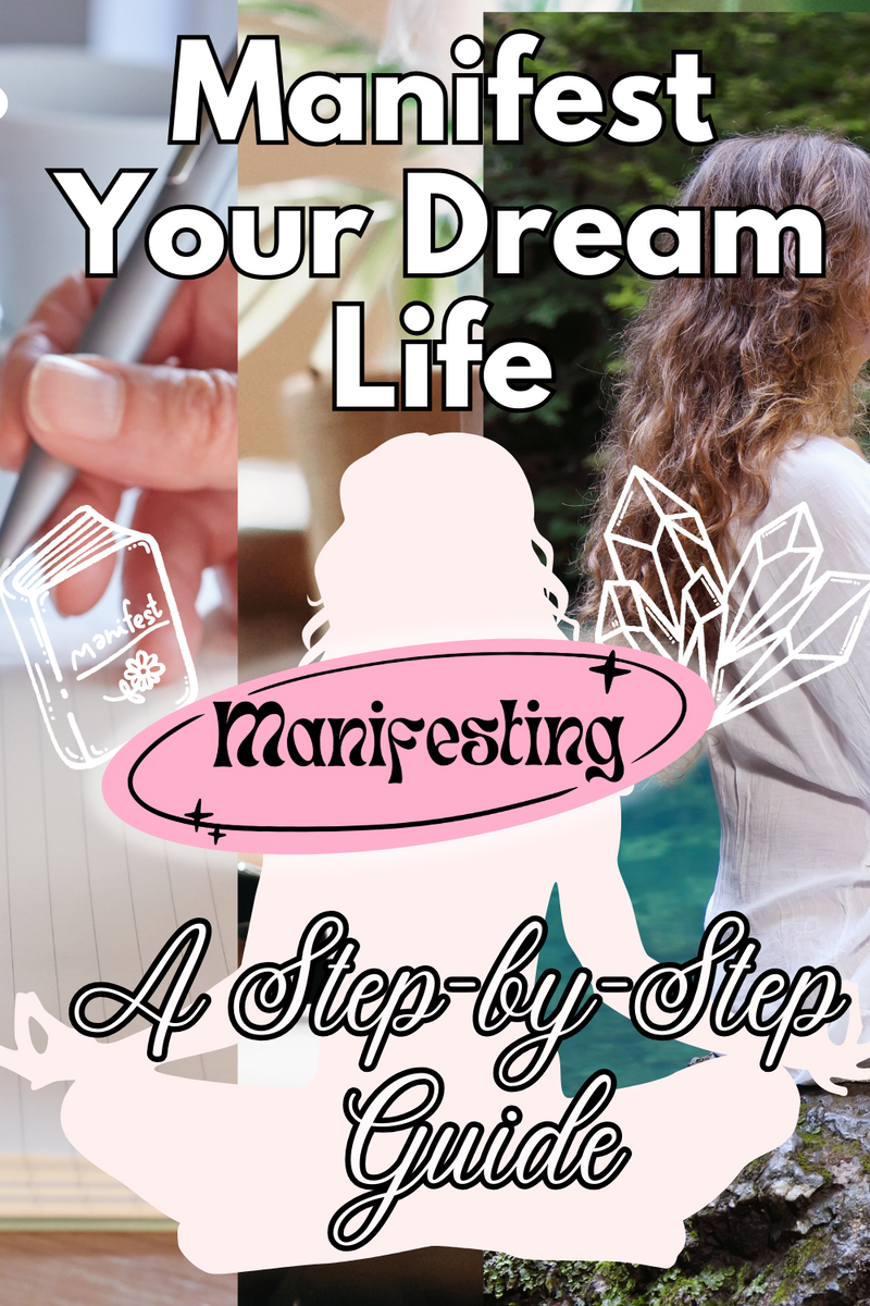 How to Manifest Your Dream Life A StepbyStep Guide Meraki Daydream