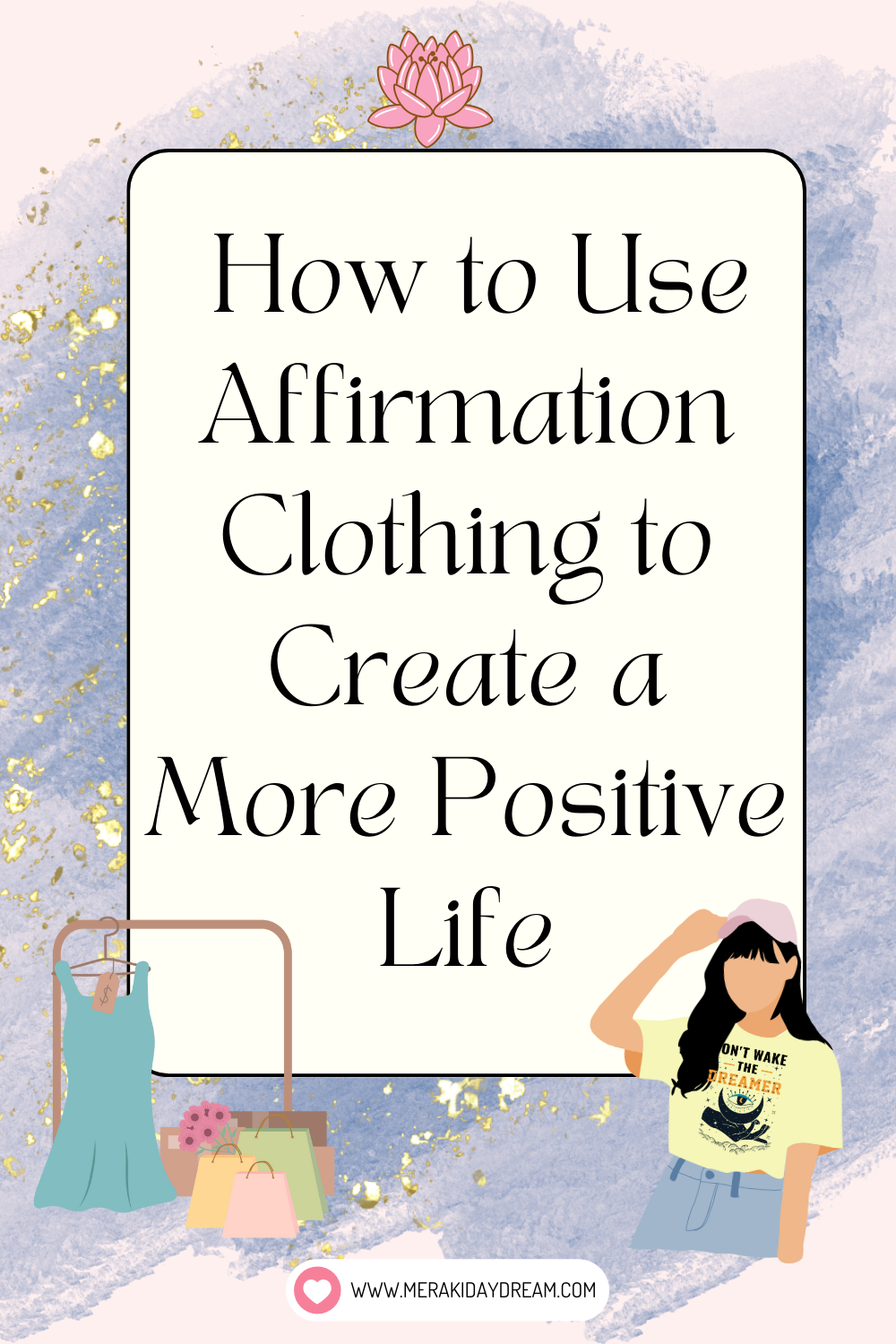 How to Use Affirmation Clothing to Create a More Positive Life