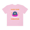 Unisex Raise Your Vibration T-Shirt