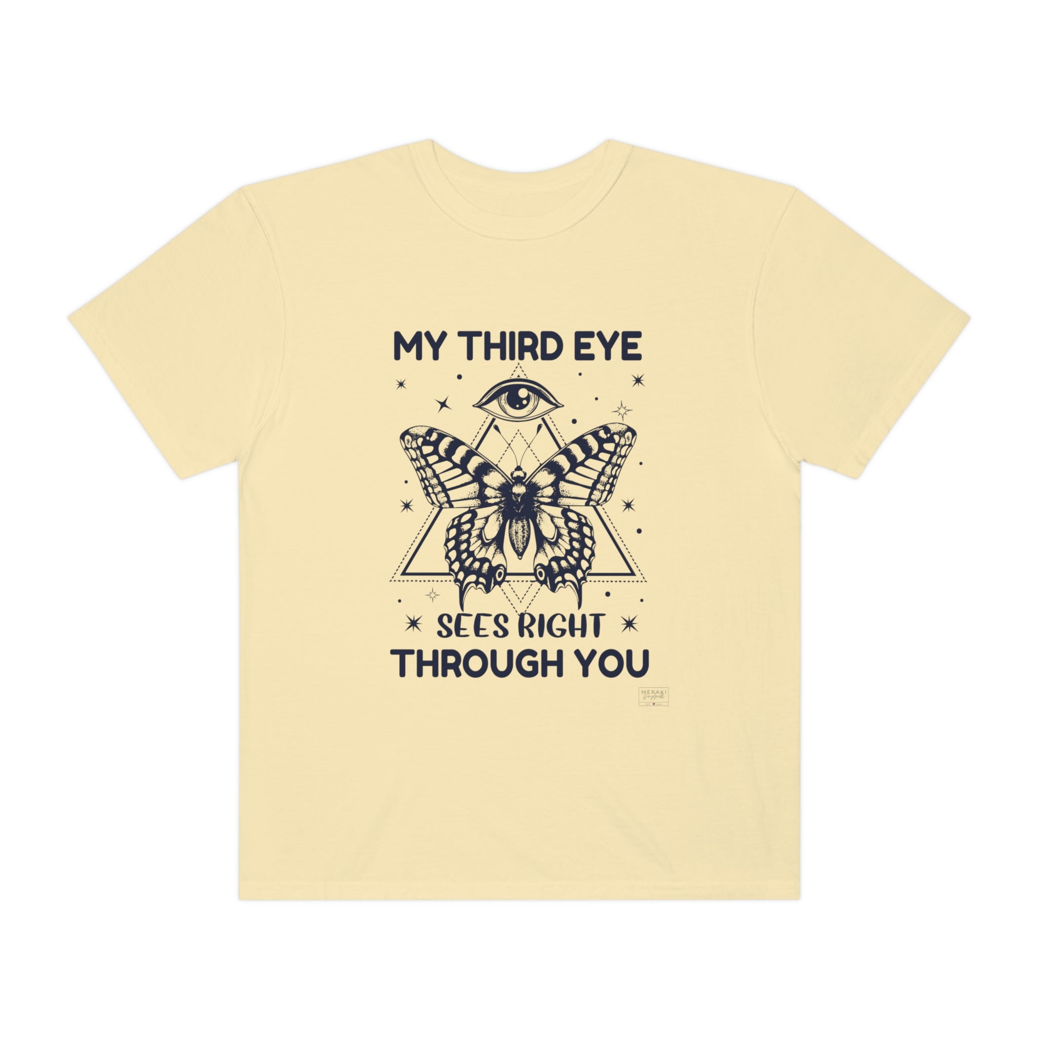 Unisex My Third Eye Sees Right Through You T-Shirt