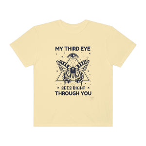 Unisex My Third Eye Sees Right Through You T-Shirt